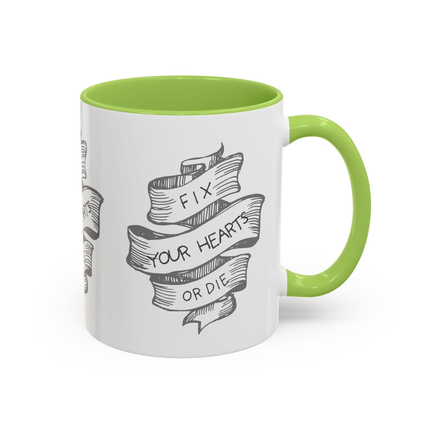 Fix your hearts or die - 11/15oz coffee mug