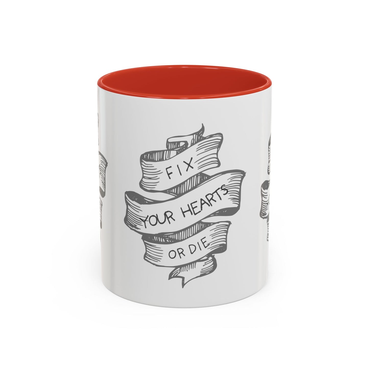 Fix your hearts or die - 11/15oz coffee mug