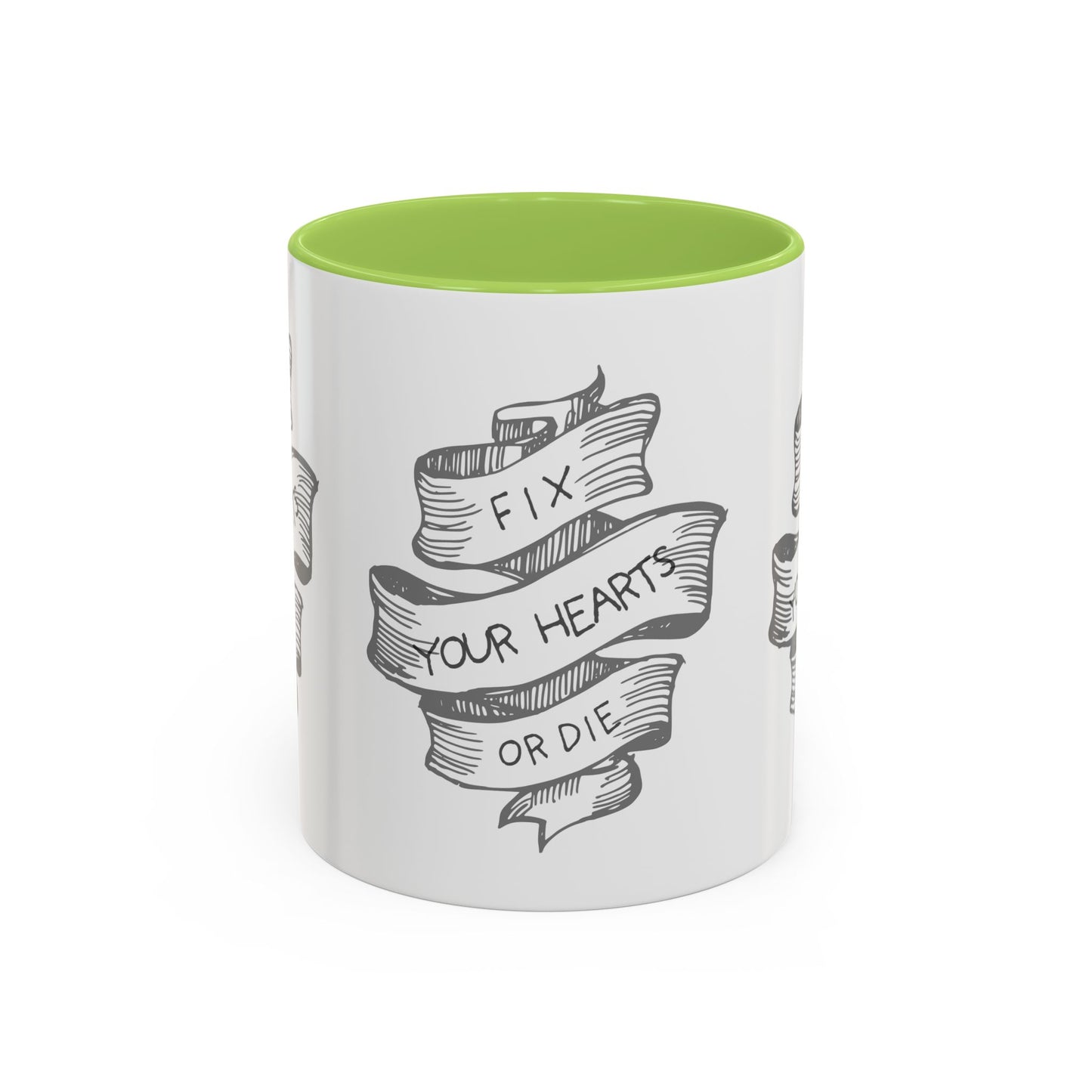 Fix your hearts or die - 11/15oz coffee mug