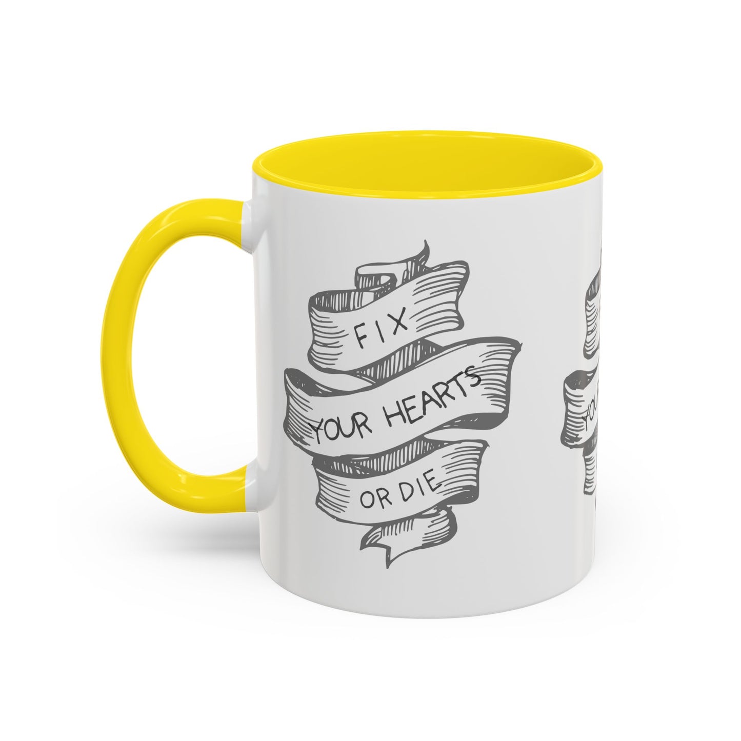 Fix your hearts or die - 11/15oz coffee mug