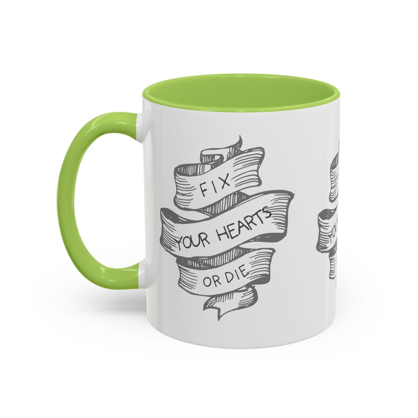 Fix your hearts or die - 11/15oz coffee mug